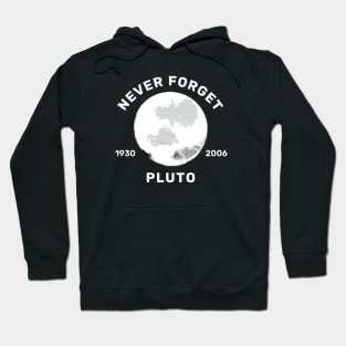 Pluto - Never Forget 1930 - 2006 Hoodie